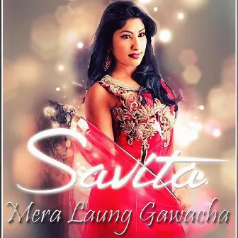 Mera Laung Gawacha by Savita Singh