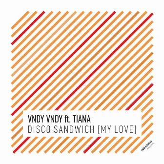 Disco Sandwich (My Love) by Vndy Vndy