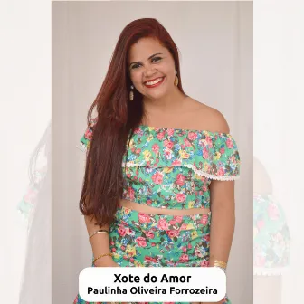 Xote do Amor by Paulinha Oliveira Forrozeira