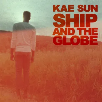 Ship and the Globe by Kae Sun