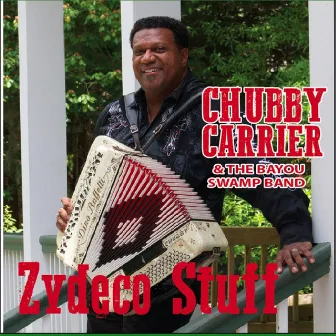 Zydeco Stuff by Chubby Carrier