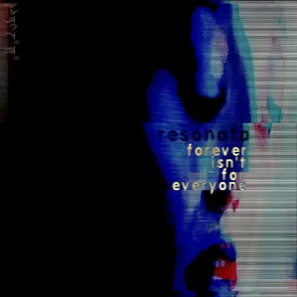 Forever Isn't for Everyone by 