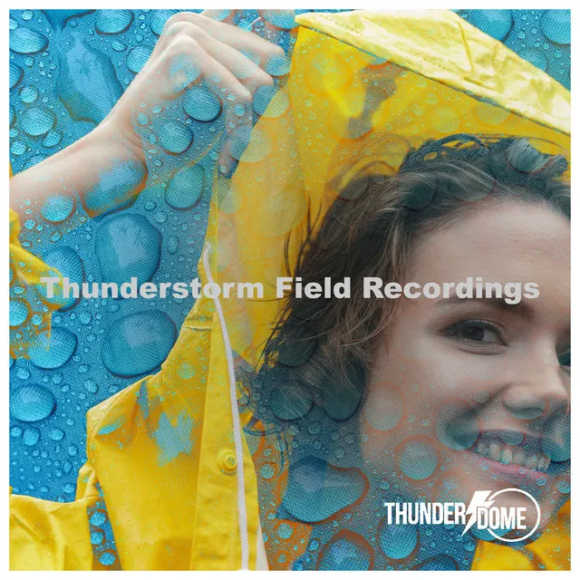 Thunderstorm Field Recordings