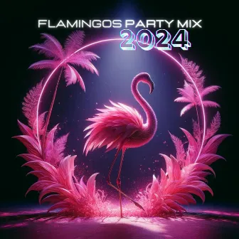 Flamingos Party Mix 2024: Summer Vibes, Palms, and Tropical Beach Beats by 