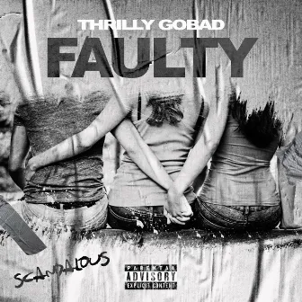 Faulty by Thrilly GoBad