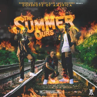 The Summer Ours by Dopeboyz Of America