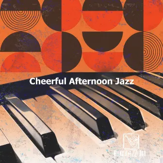 Cheerful Afternoon Jazz by Relaxed Jazz Lounge