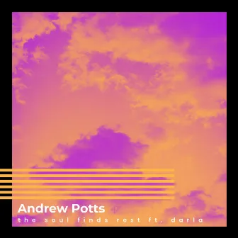 The Soul Finds Rest by Andrew Potts