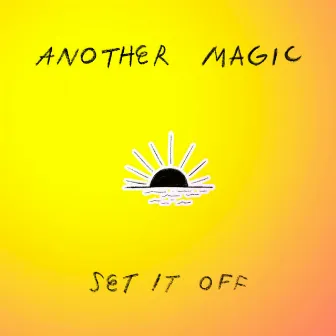 Set It Off by Another Magic