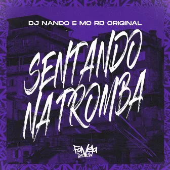 Sentando na Tromba by Mc RD Original