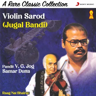 Violin Sarod (Jugal Bandi) by V. G. Jog