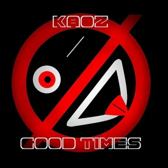 Good Times by Kaøz