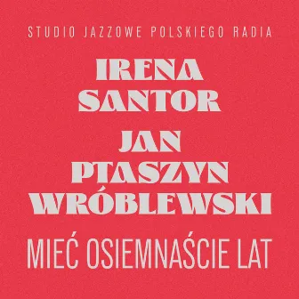 Mieć osiemnaście lat by Jan Ptaszyn Wróblewski