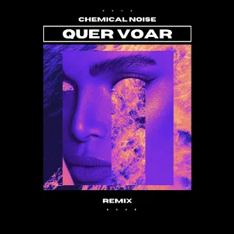 Quer Voar (Remix) by Chemical Noise