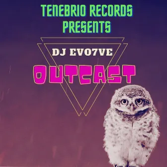 Outcast by DJ EVO7VE