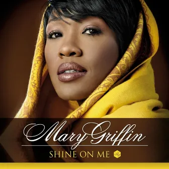 Shine On Me by Mary Griffin