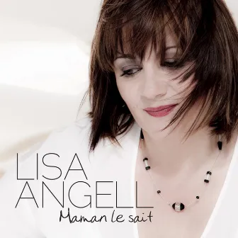 Maman Le Sait by Lisa Angell