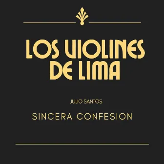 Julio Santos: Sincera Confesión by Los Violines de Lima