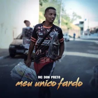 Meu Único Fardo by MC Don Preto