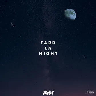 Tard la night by Bazix Gang