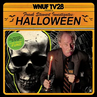 W.N.U.F. TV28 Presents Frank Stewart Investigates: Halloween by Frank Stewart