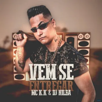 Vem Se Entregar by DJ Nilba