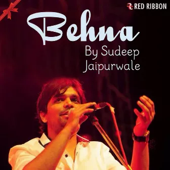 Behna by Sudeep Jaipurwale