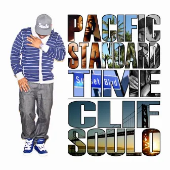 Pacific Standard Time by Clif Soulo