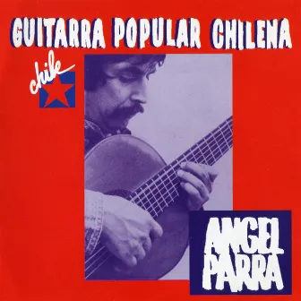 Guitarra Popular Chilena by Angel Parra