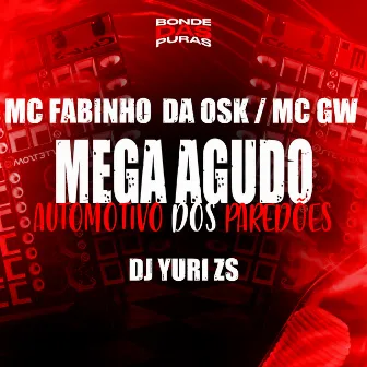 Mega Agudo Automotivo dos Paredões by DJ YURI ZS