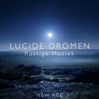 Lucide Dromen - Rustige Muziek by Ontspanning Sounds