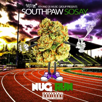 Nug Run EP by Southpaw Sosay