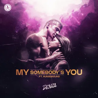 My Somebody's You by Denza