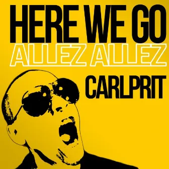 Here We Go (Allez allez) by Carlprit