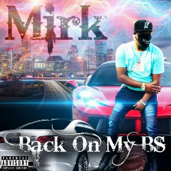 Back On My BS by Mirk