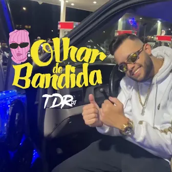 Olhar de Bandida by TDR DJ