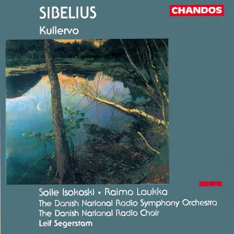 Sibelius: Kullervo, Op. 7 by Soile Isokoski