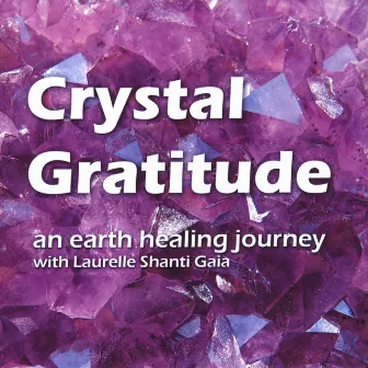 Crystal Gratitude by Unknown Artist