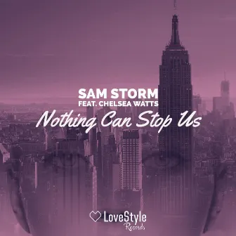 Nothing Can Stop Us by Sam Storm