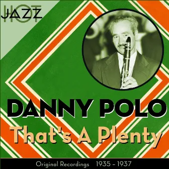 That's A - Plenty (Original Recordings 1935 - 1937) by Danny Polo & His Swing Stars