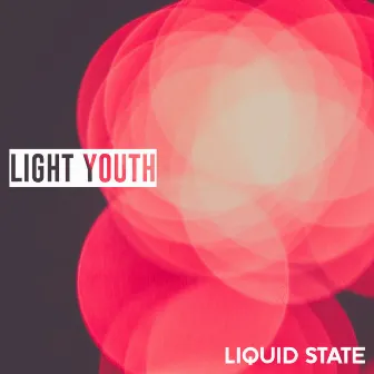 Liquid State by Light Youth