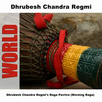 Dhrubesh Chandra Regmi's Raga Pavitra (Morning Raga) by Dhrubesh Chandra Regmi