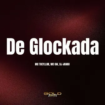 De Glockada by Mc Theyllor