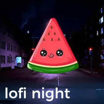 Lofi Night by Lofi Watermelon