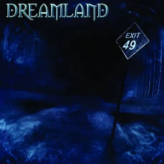 Exit 49 by Dreamland