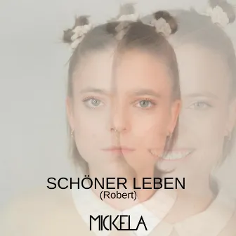 Schöner leben (Robert) by Mickela