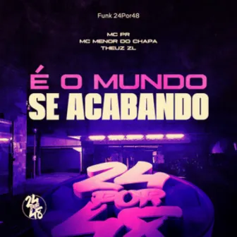 É o Mundo Se Acabando by Funk 24Por48