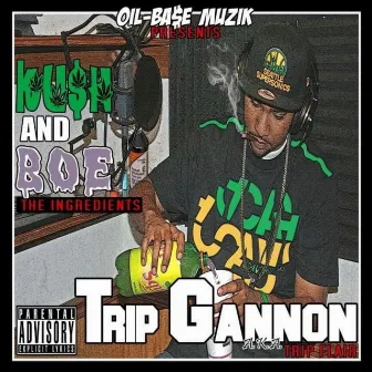 Kush and Boe (The Ingredients) by Trip Gannon