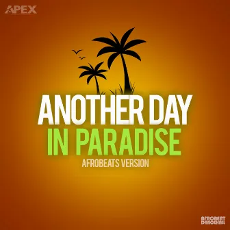 Another Day in Paradise by Afrobeat Dancehall