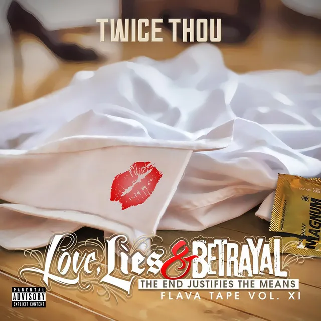 Love, Lies & Betrayal: The End Justifies the Means (Flava Tape, Vol. 11)